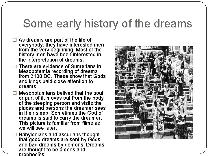 Some early history of the dreams � As dreams are part of the life