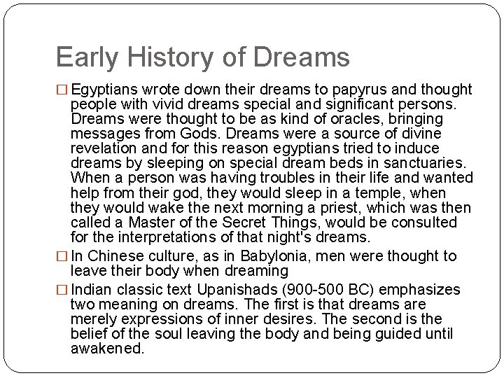 Early History of Dreams � Egyptians wrote down their dreams to papyrus and thought