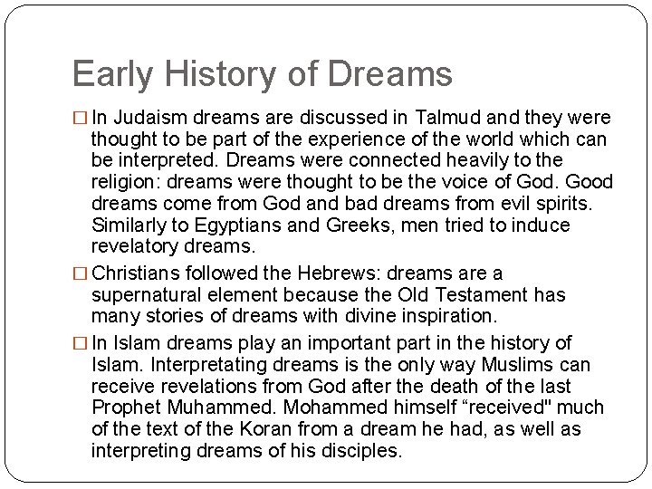 Early History of Dreams � In Judaism dreams are discussed in Talmud and they
