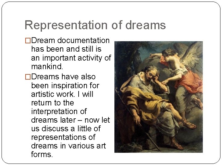 Representation of dreams �Dream documentation has been and still is an important activity of