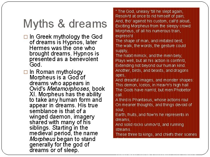 Myths & dreams � In Greek mythology the God of dreams is Hypnos, later