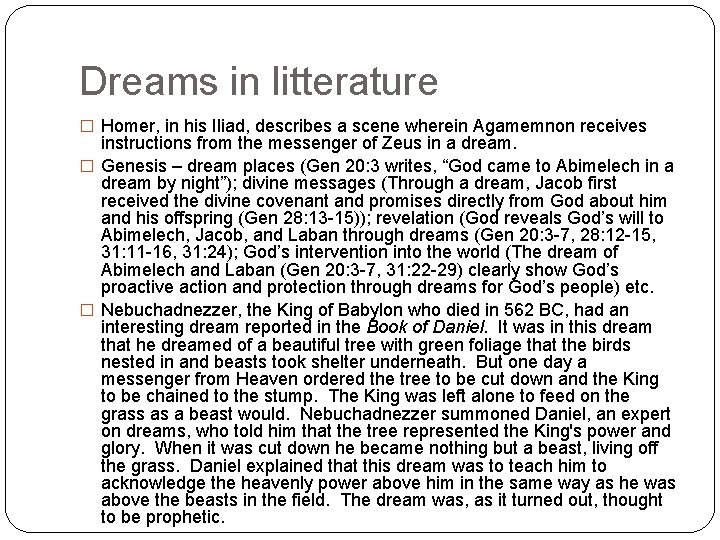 Dreams in litterature � Homer, in his Iliad, describes a scene wherein Agamemnon receives