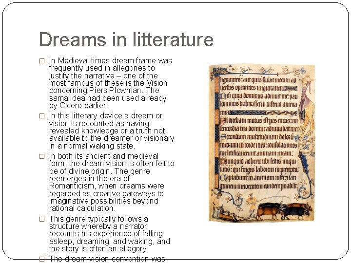 Dreams in litterature � In Medieval times dream frame was � � frequently used