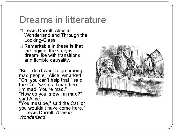 Dreams in litterature � Lewis Carroll: Alice in Wonderland Through the Looking-Glass � Remarkable