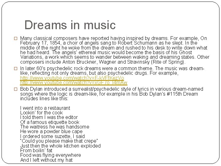 Dreams in music � Many classical composers have reported having inspired by dreams. For