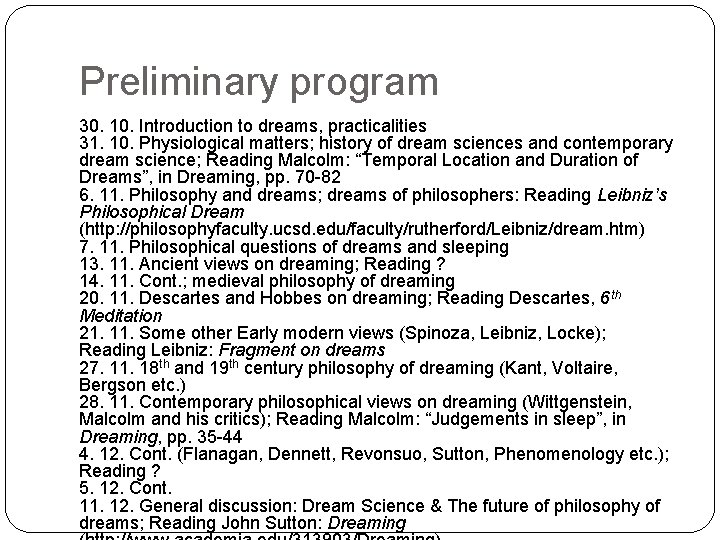 Preliminary program 30. 10. Introduction to dreams, practicalities 31. 10. Physiological matters; history of
