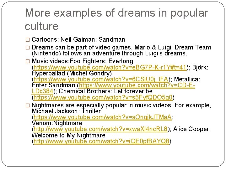More examples of dreams in popular culture � Cartoons: Neil Gaiman: Sandman � Dreams