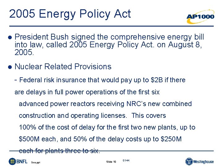 2005 Energy Policy Act l President Bush signed the comprehensive energy bill into law, 2005 Energy Policy Act l President Bush signed the comprehensive energy bill into law,