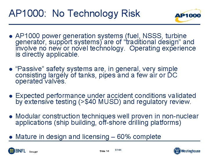 AP 1000: No Technology Risk l AP 1000 power generation systems (fuel, NSSS, turbine AP 1000: No Technology Risk l AP 1000 power generation systems (fuel, NSSS, turbine