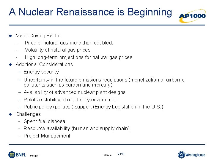 A Nuclear Renaissance is Beginning l l l Major Driving Factor - Price of A Nuclear Renaissance is Beginning l l l Major Driving Factor - Price of