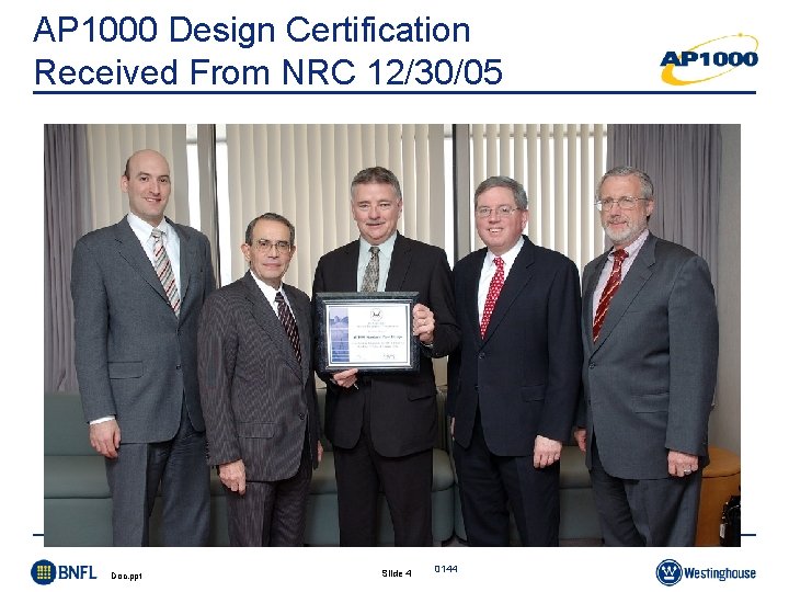 AP 1000 Design Certification Received From NRC 12/30/05 Doc. ppt Slide 4 0144 AP 1000 Design Certification Received From NRC 12/30/05 Doc. ppt Slide 4 0144