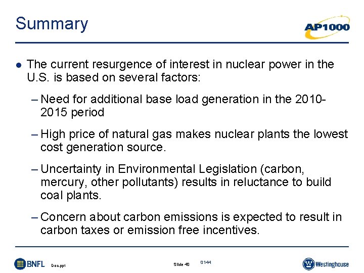 Summary l The current resurgence of interest in nuclear power in the U. S. Summary l The current resurgence of interest in nuclear power in the U. S.