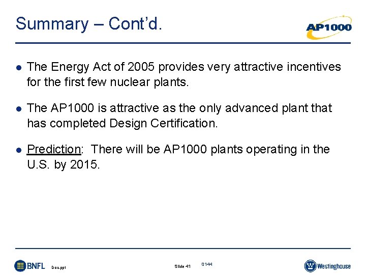 Summary – Cont’d. l The Energy Act of 2005 provides very attractive incentives for Summary – Cont’d. l The Energy Act of 2005 provides very attractive incentives for