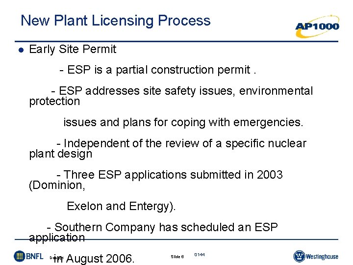 New Plant Licensing Process l Early Site Permit - ESP is a partial construction New Plant Licensing Process l Early Site Permit - ESP is a partial construction