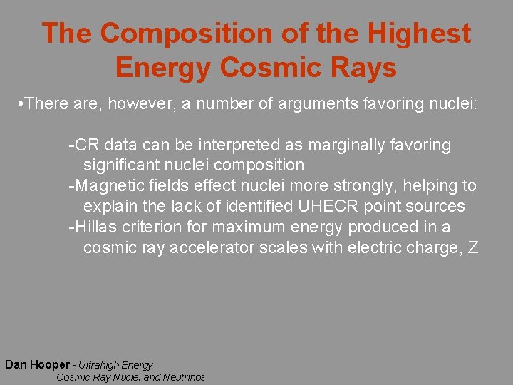 The Composition of the Highest Energy Cosmic Rays • There are, however, a number