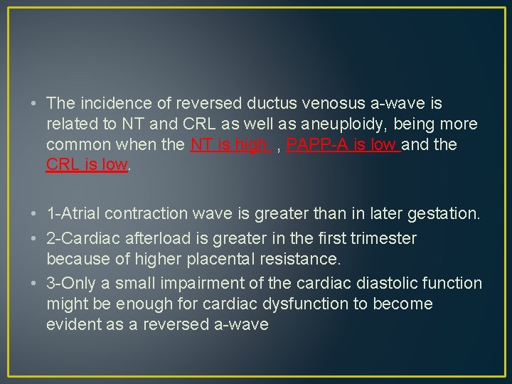 • The incidence of reversed ductus venosus a-wave is related to NT and • The incidence of reversed ductus venosus a-wave is related to NT and