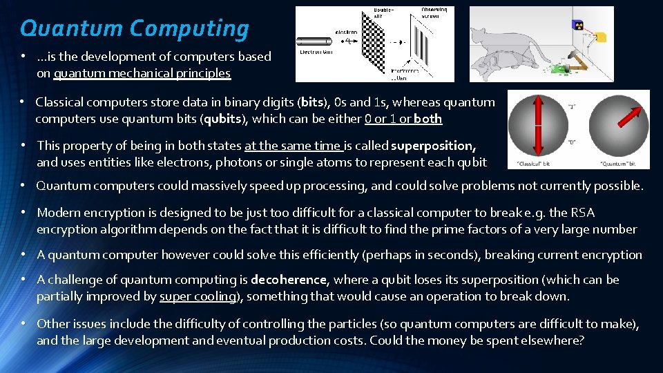 Quantum Computing • …is the development of computers based on quantum mechanical principles •