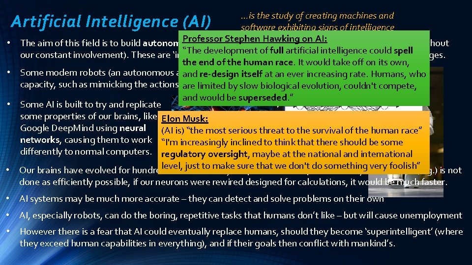 …is the study of creating machines and software exhibiting signs of intelligence Professor Stephen