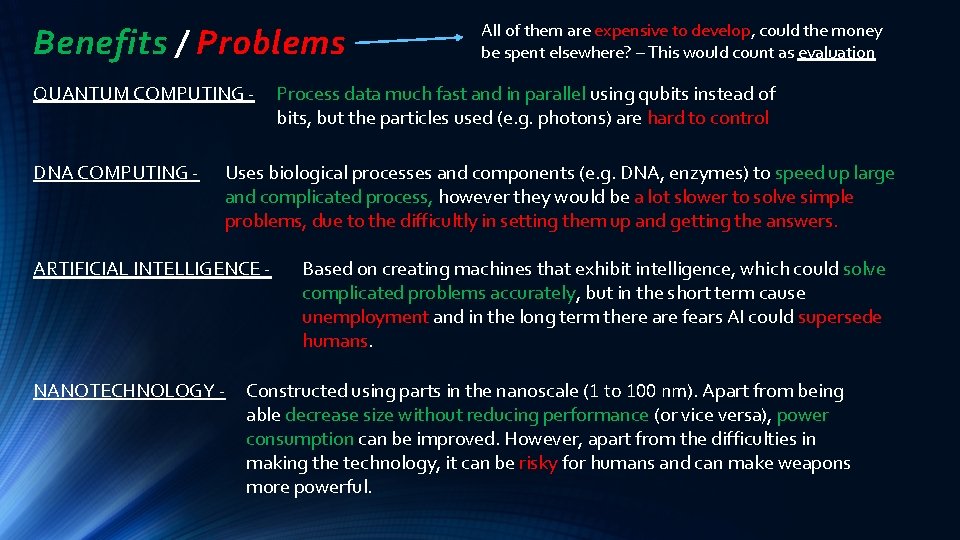 Benefits / Problems QUANTUM COMPUTING - DNA COMPUTING - All of them are expensive