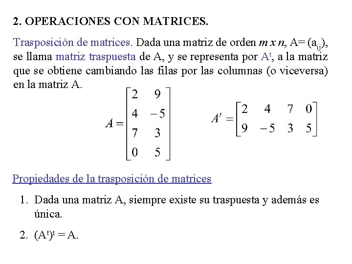 2. OPERACIONES CON MATRICES. Trasposición de matrices. Dada una matriz de orden m x