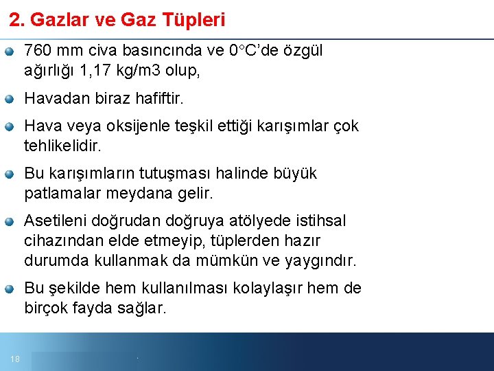 2. Gazlar ve Gaz Tüpleri 760 mm civa basıncında ve 0 C’de özgül ağırlığı