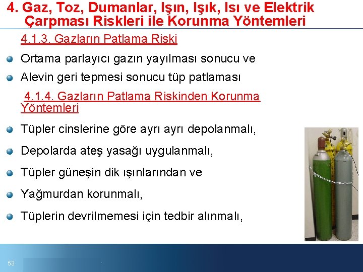 4. Gaz, Toz, Dumanlar, Işın, Işık, Isı ve Elektrik Çarpması Riskleri ile Korunma Yöntemleri