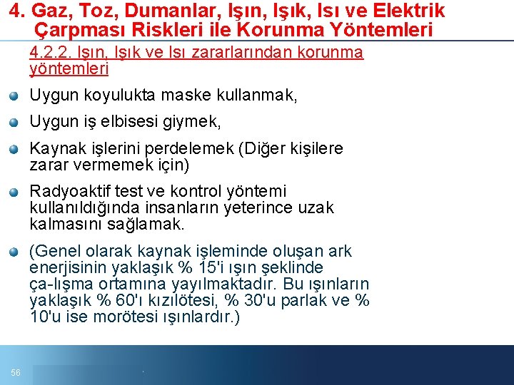 4. Gaz, Toz, Dumanlar, Işın, Işık, Isı ve Elektrik Çarpması Riskleri ile Korunma Yöntemleri