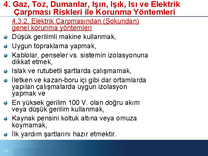 4. Gaz, Toz, Dumanlar, Işın, Işık, Isı ve Elektrik Çarpması Riskleri ile Korunma Yöntemleri