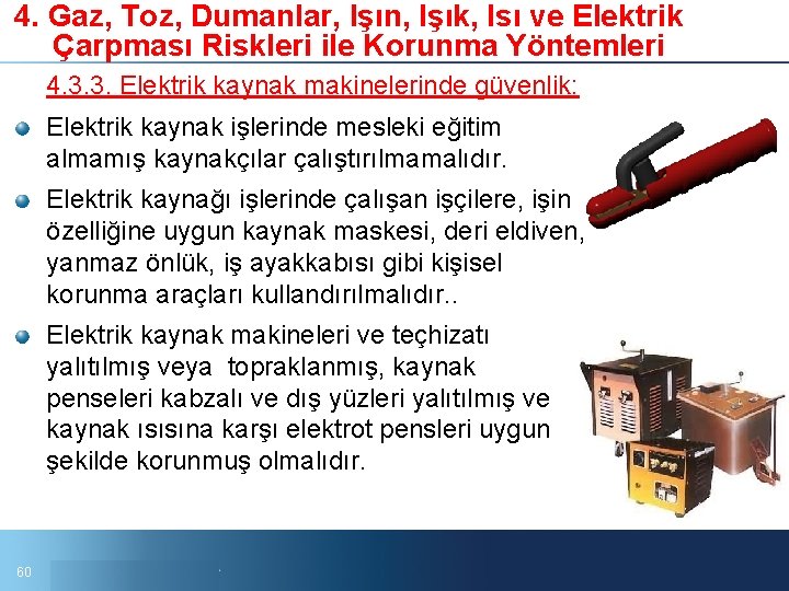 4. Gaz, Toz, Dumanlar, Işın, Işık, Isı ve Elektrik Çarpması Riskleri ile Korunma Yöntemleri