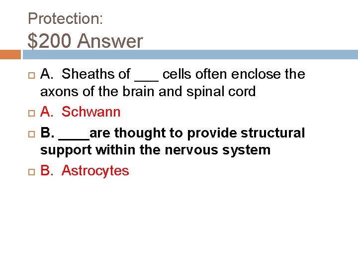 Protection: $200 Answer A. Sheaths of ___ cells often enclose the axons of the
