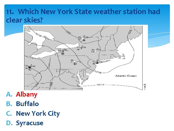 11. Which New York State weather station had clear skies? A. B. C. D.