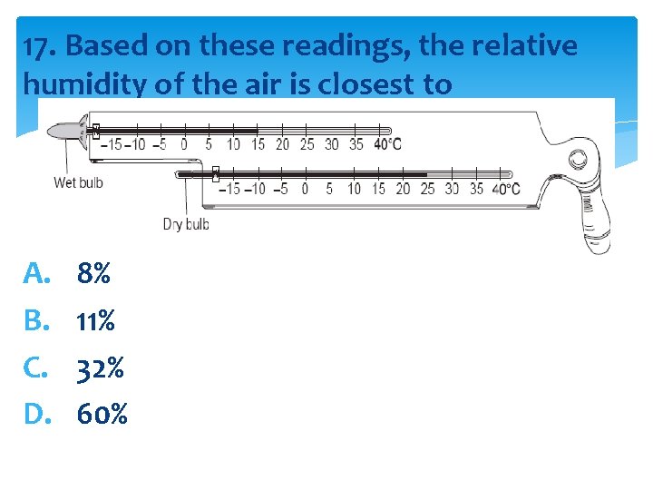 17. Based on these readings, the relative humidity of the air is closest to