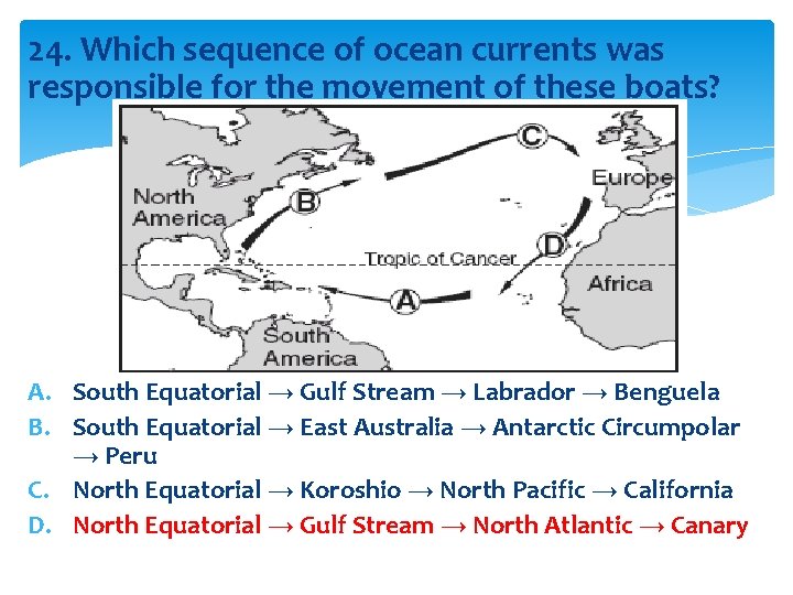 24. Which sequence of ocean currents was responsible for the movement of these boats?