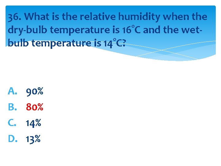 36. What is the relative humidity when the dry-bulb temperature is 16°C and the