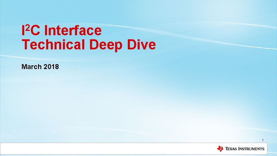 2 IC Interface Technical Deep Dive March 2018 1 