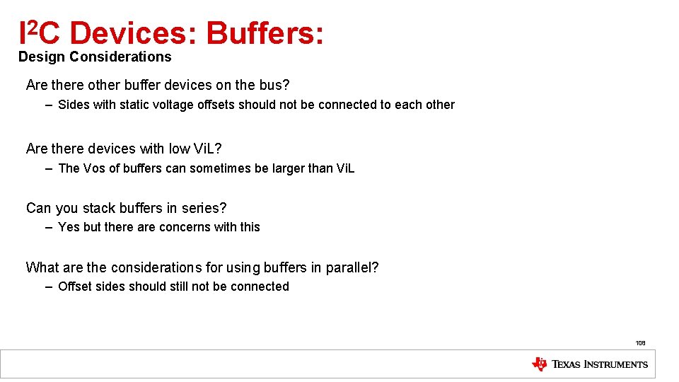 I 2 C Devices: Buffers: Design Considerations Are there other buffer devices on the