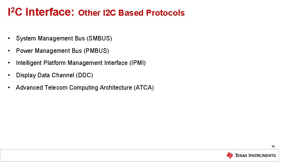 I 2 C Interface: Other I 2 C Based Protocols • System Management Bus