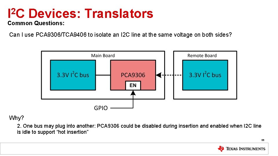 I 2 C Devices: Translators Common Questions: Can I use PCA 9306/TCA 9406 to