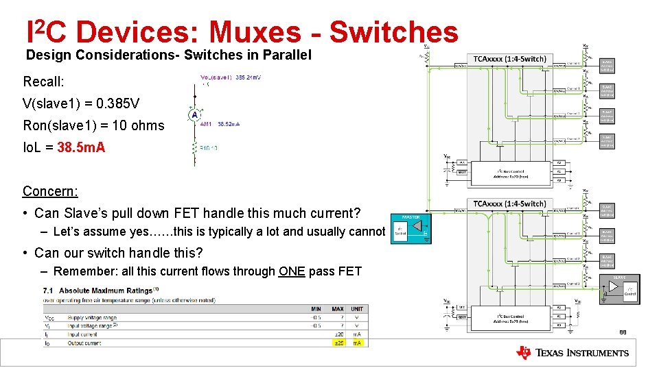 I 2 C Devices: Muxes - Switches Design Considerations- Switches in Parallel Recall: V(slave