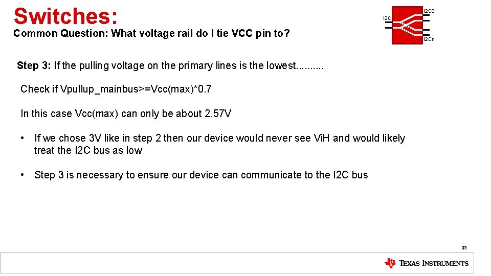 Switches: I 2 C 0 I 2 C Common Question: What voltage rail do