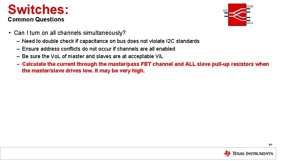 Switches: Common Questions I 2 C 0 I 2 Cn • Can I turn