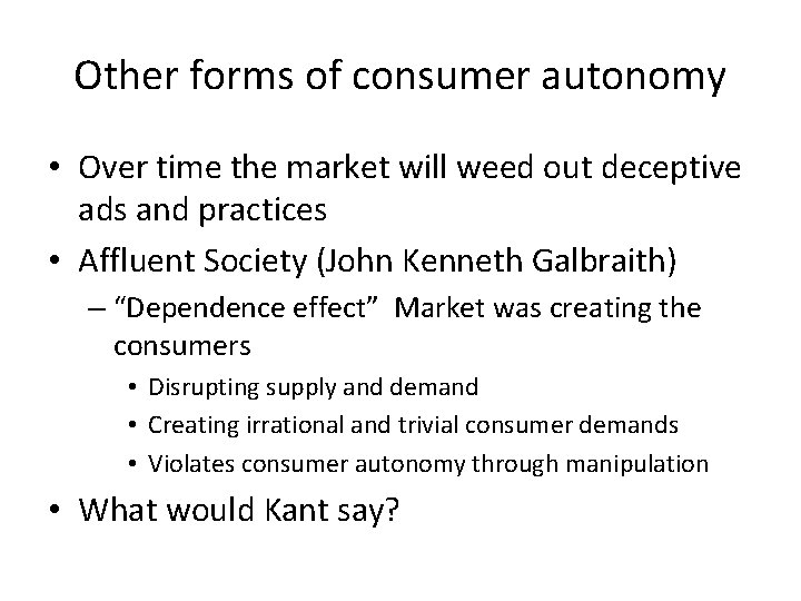 Other forms of consumer autonomy • Over time the market will weed out deceptive