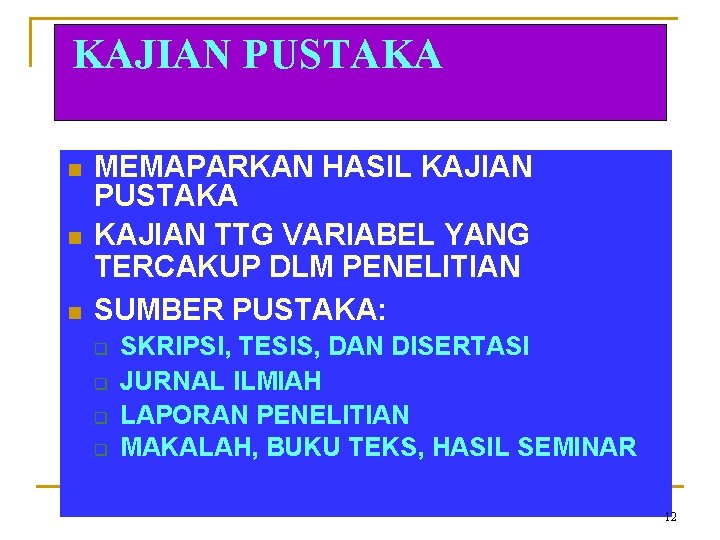 KAJIAN PUSTAKA n n n MEMAPARKAN HASIL KAJIAN PUSTAKA KAJIAN TTG VARIABEL YANG TERCAKUP