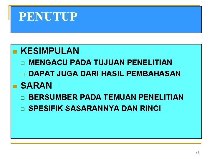 PENUTUP n KESIMPULAN q q n MENGACU PADA TUJUAN PENELITIAN DAPAT JUGA DARI HASIL