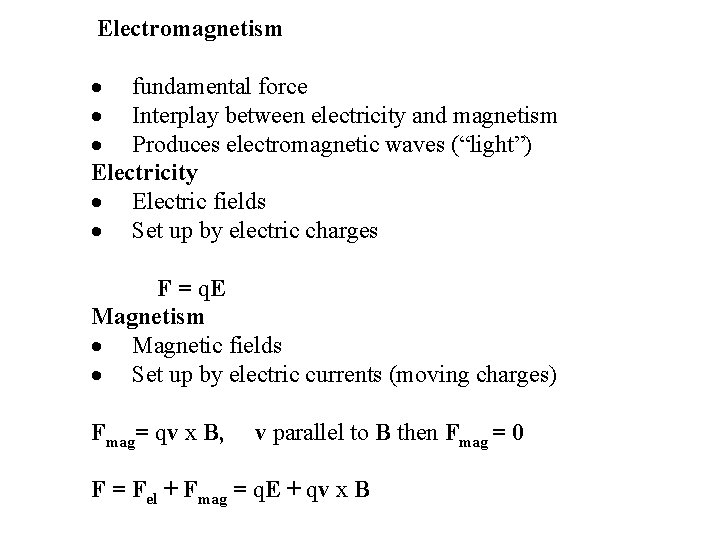 Electromagnetism · fundamental force · Interplay between electricity and magnetism · Produces electromagnetic