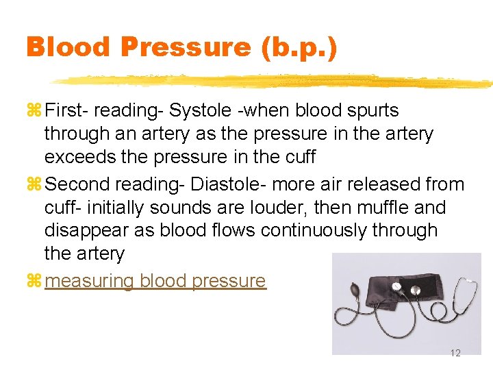 Blood Pressure (b. p. ) z First- reading- Systole -when blood spurts through an