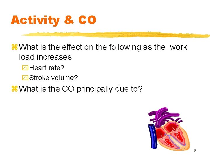 Activity & CO z What is the effect on the following as the work