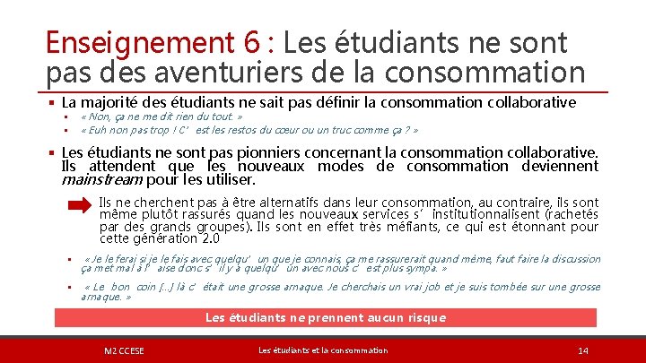 Enseignement 6 : Les étudiants ne sont pas des aventuriers de la consommation §