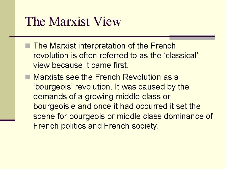 The Marxist View n The Marxist interpretation of the French revolution is often referred