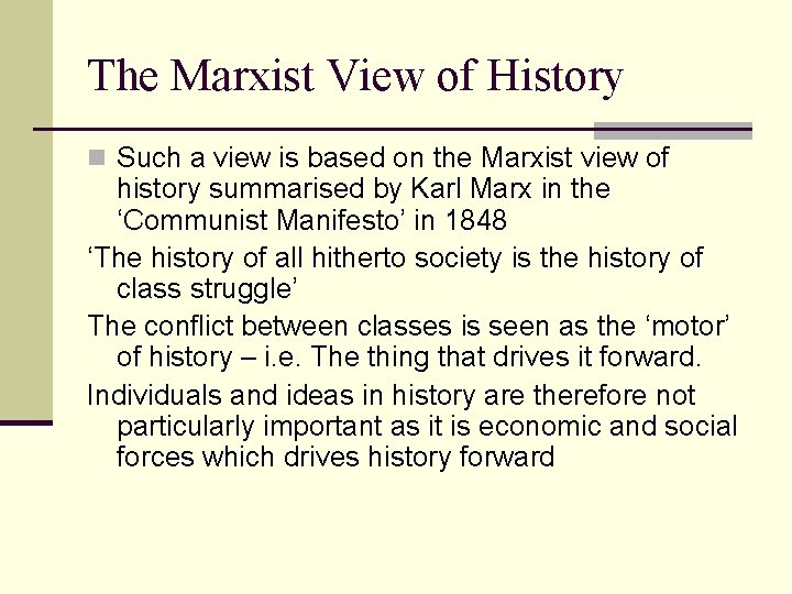 The Marxist View of History n Such a view is based on the Marxist
